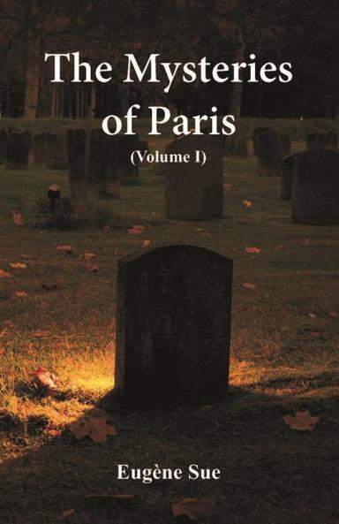 The Mysteries of Paris (Volume I)