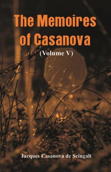 The Memoires of Casanova (Volume V)