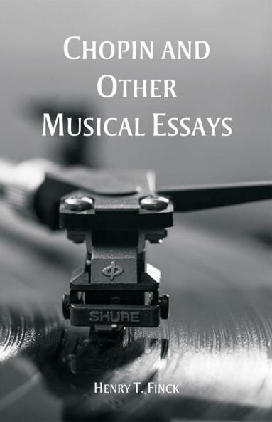 Chopin And Other Musical Essays