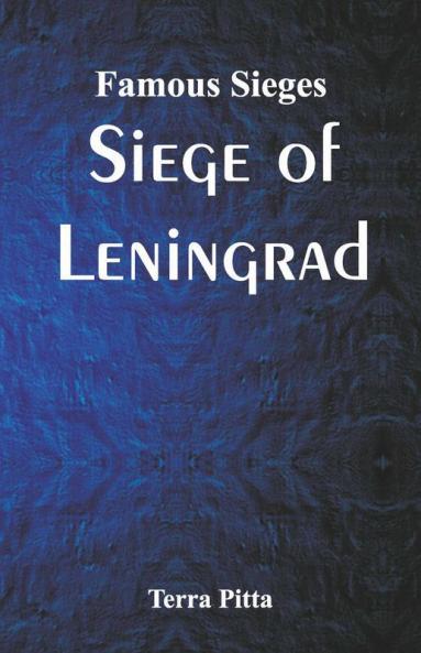 Famous Sieges - Siege Of Leningrad