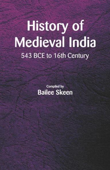 History Of Medieval India - 543 Bce To 16Th Century
