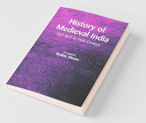History Of Medieval India - 543 Bce To 16Th Century