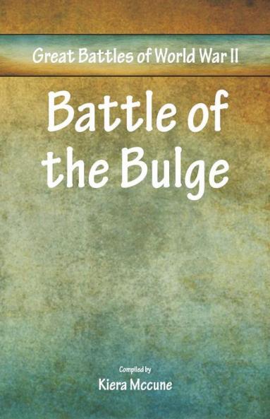 Great Battles Of World War Two - Battle Of The Bulge
