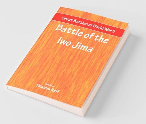 Great Battles Of World War Two - Battle Of Iwo Jima