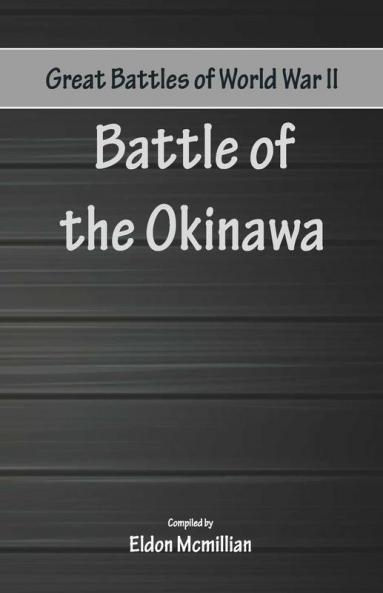 Great Battles Of World War Two - Battle Of Okinawa