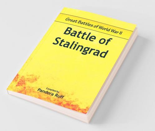 Great Battles Of World War Two - Battle Of Stalingrad