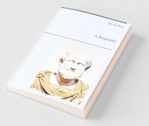 Aristotle - A Biography