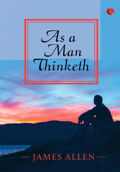 AS A MAN THINKETH