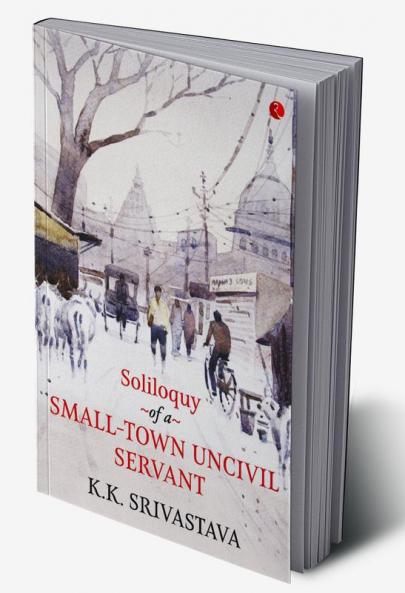 Soliloquy of a Small-town Uncivil Servant