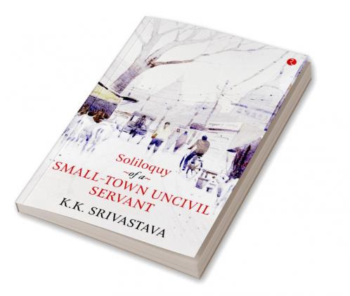 Soliloquy of a Small-town Uncivil Servant