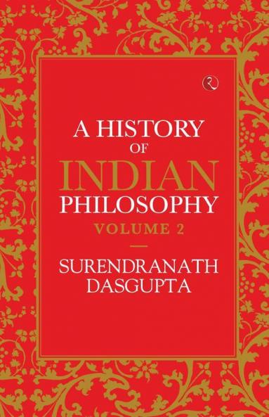 A History Of Indian Philosophy Vol 2