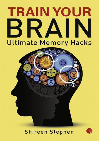 Train Your Brain: Ultimate Memory Hacks