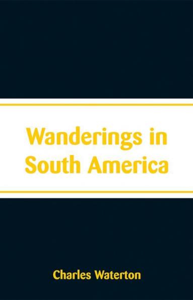Wanderings in South America