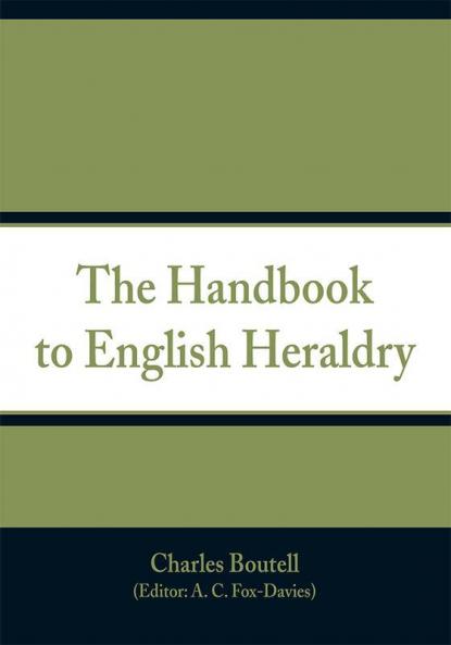 The Handbook to English Heraldry