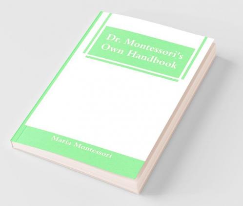 Dr. Montessori'S Own Handbook