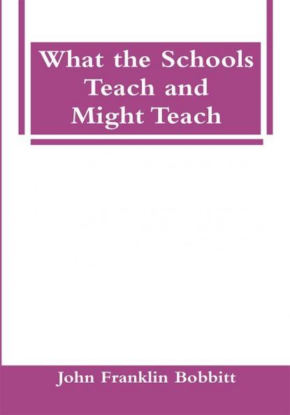 What the Schools Teach and Might Teach