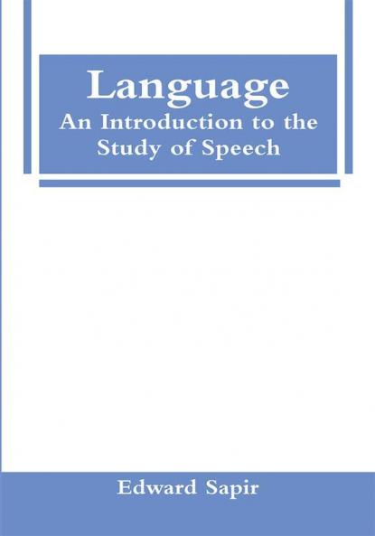 Language: An Introduction To The Study Of Speech