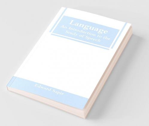 Language: An Introduction To The Study Of Speech