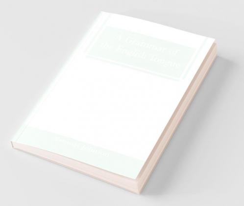 A Grammar Of The English Tongue