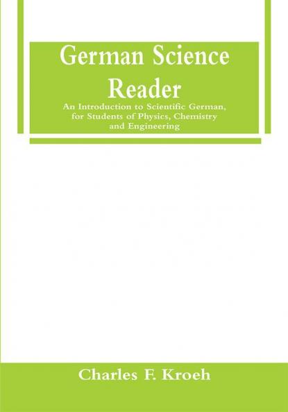 German Science Reader: An Introduction to Scientific German for Students of Physics Chemistry and Engineering