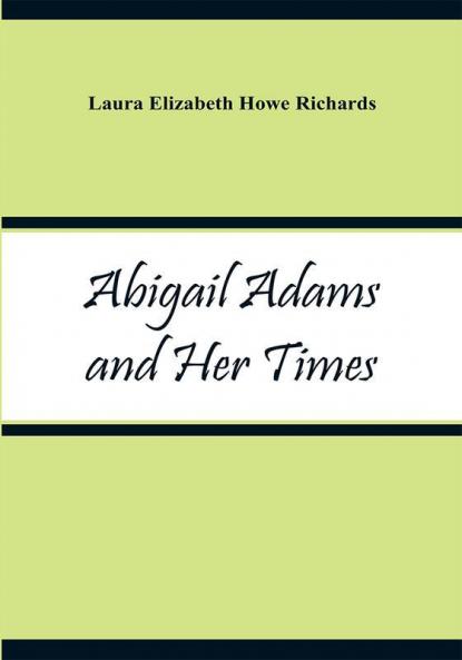 Abigail Adams and Her Times