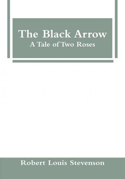 The Black Arrow: A Tale of Two Roses