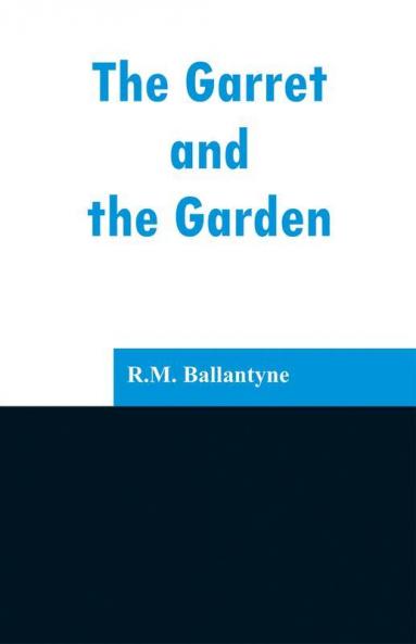 The Garret and the Garden