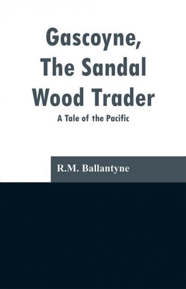 Gascoyne The Sandal Wood Trader