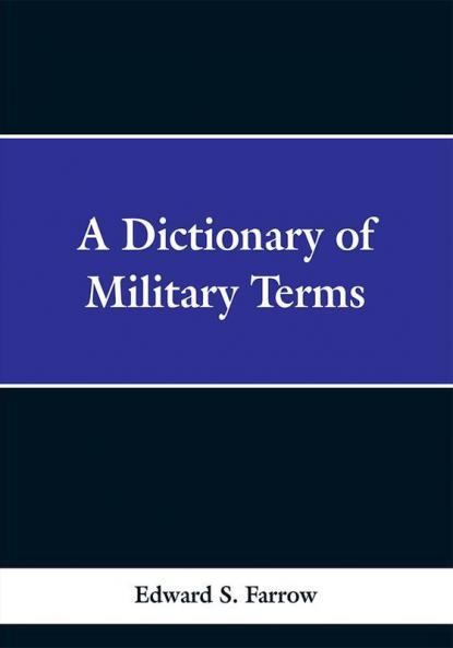 A Dictionary of Military Terms