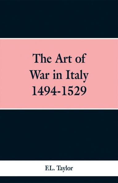 The Art of War in Italy 1494-1529