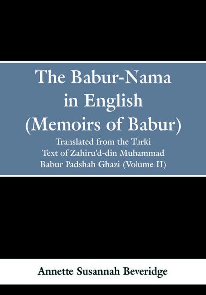 The Babur-nama in English (Memoirs of Babur)