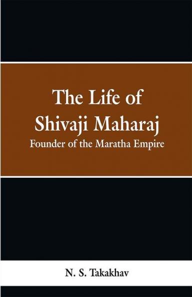 The Life Of Shivaji Maharaj