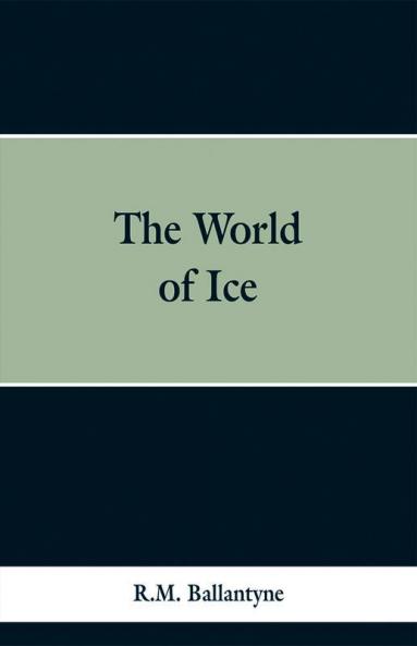 The World of Ice