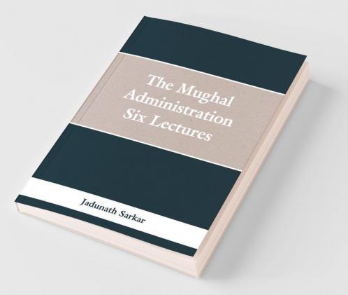 The Mughal Administration