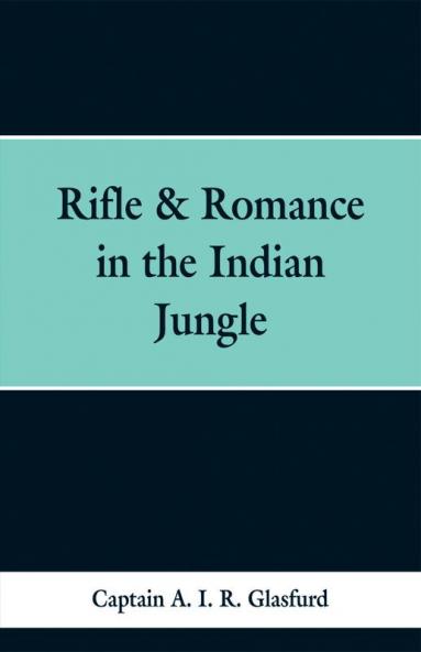 Rifle & Romance in the Indian Jungle
