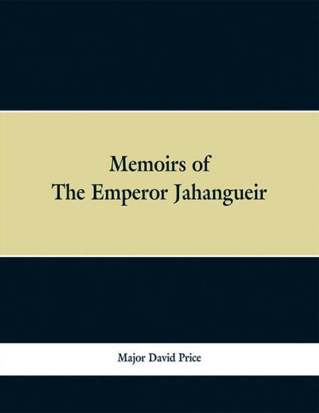 Memoirs of The Emperor Jahangir