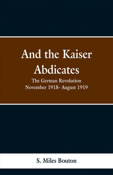 And the Kaiser Abdicates