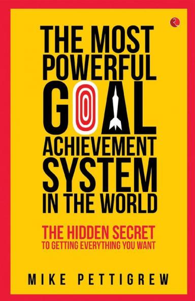 The Most Powerful Goal Achievement System in the World
