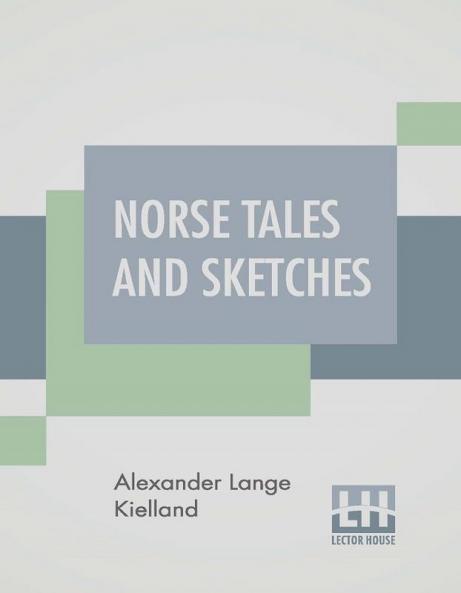 Norse Tales And Sketches