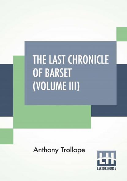The Last Chronicle Of Barset (Volume III)