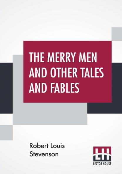 The Merry Men And Other Tales And Fables