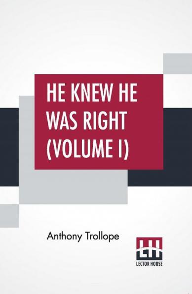 He Knew He Was Right (Volume I)