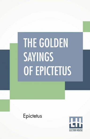 The Golden Sayings Of Epictetus