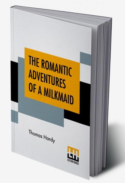 The Romantic Adventures Of A Milkmaid