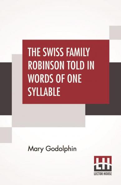 The Swiss Family Robinson Told In Words Of One Syllable