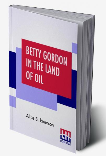 Betty Gordon In The Land Of Oil