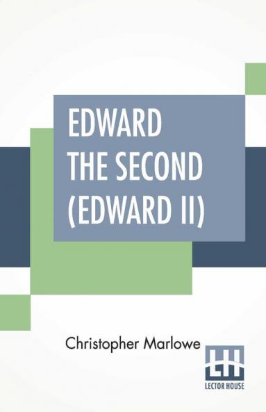 Edward The Second (Edward II)