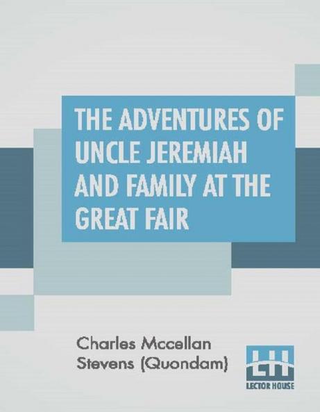 The Adventures Of Uncle Jeremiah And Family At The Great Fair