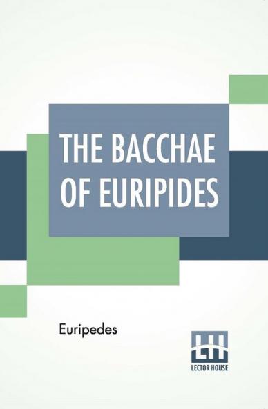 The Bacchae Of Euripides