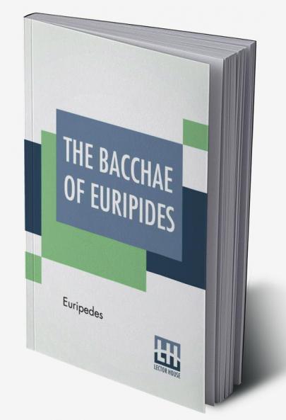 The Bacchae Of Euripides